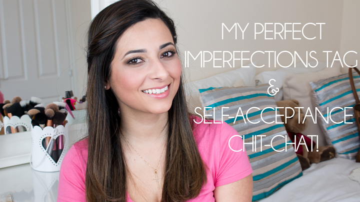 My Perfect Imperfections Tag and Self Acceptance Chit Chat